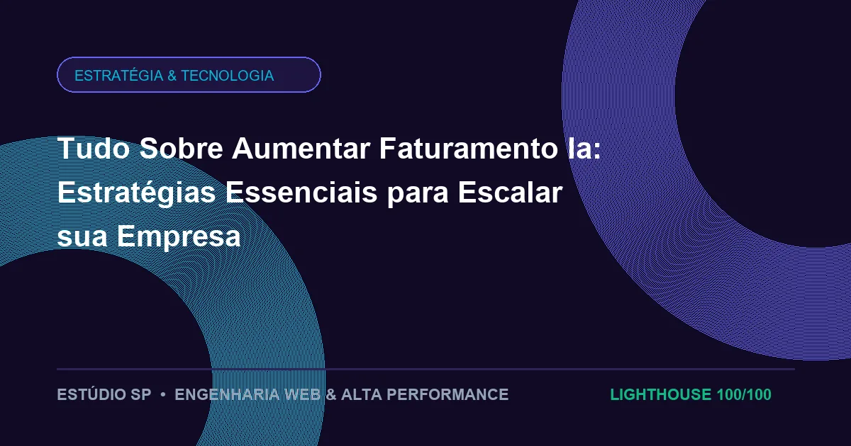 Tudo Sobre Aumentar Faturamento Ia: Estratégias Essenciais para Escalar sua Empresa