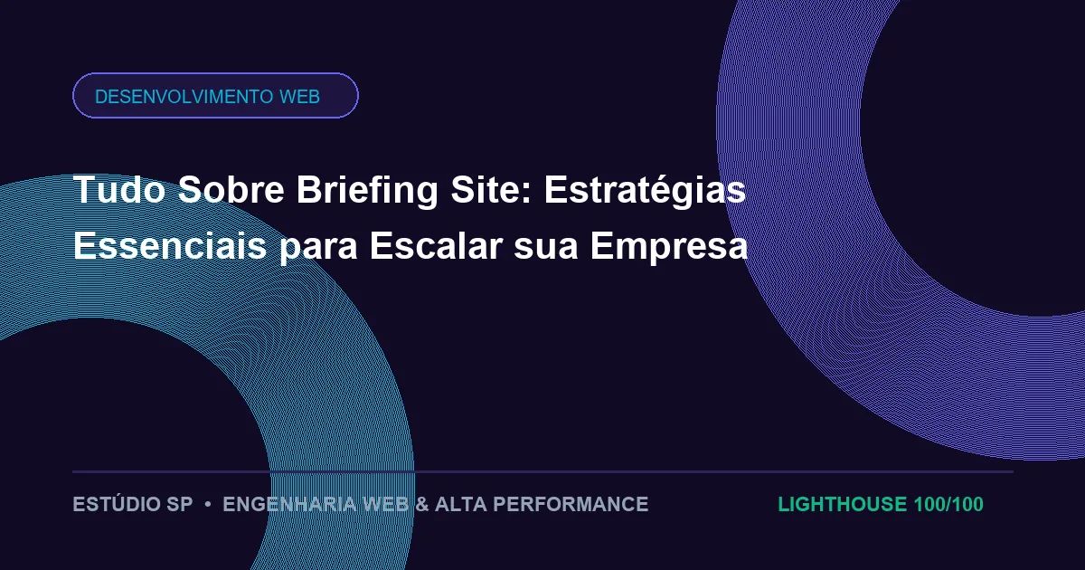 Tudo Sobre Briefing Site: Estratégias Essenciais para Escalar sua Empresa