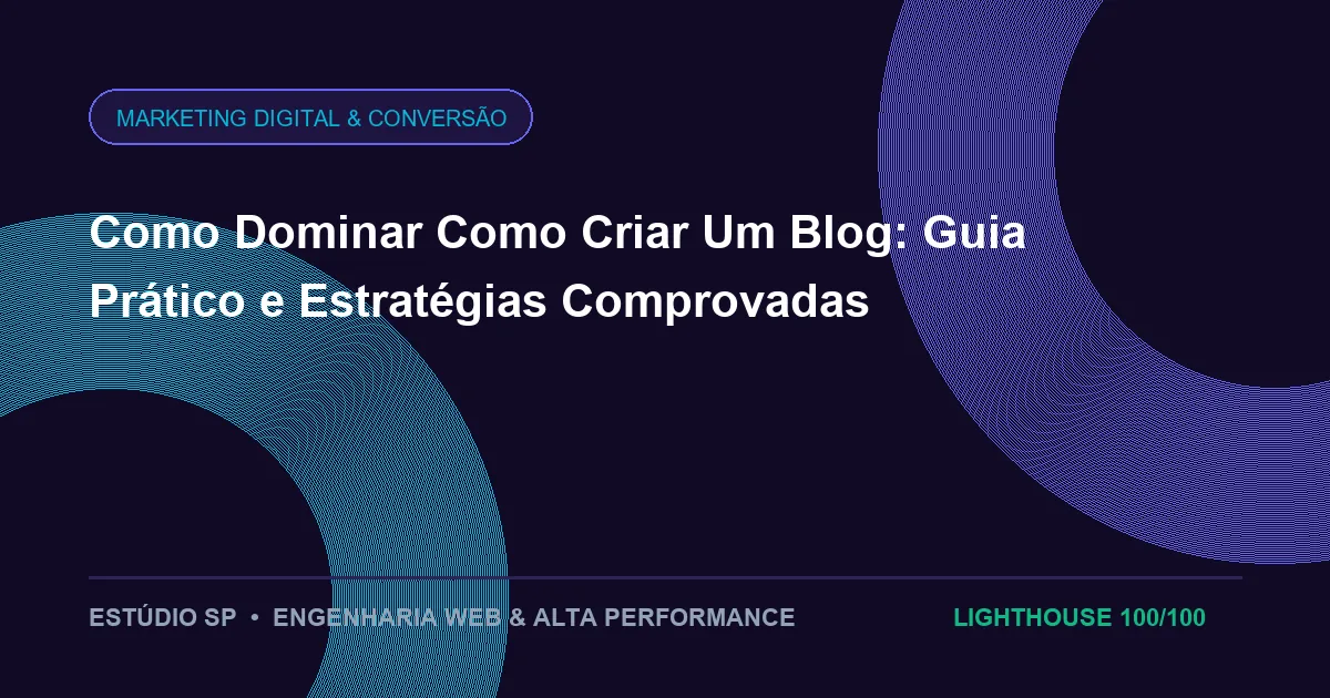 Como Dominar Como Criar Um Blog: Guia Prático e Estratégias Comprovadas