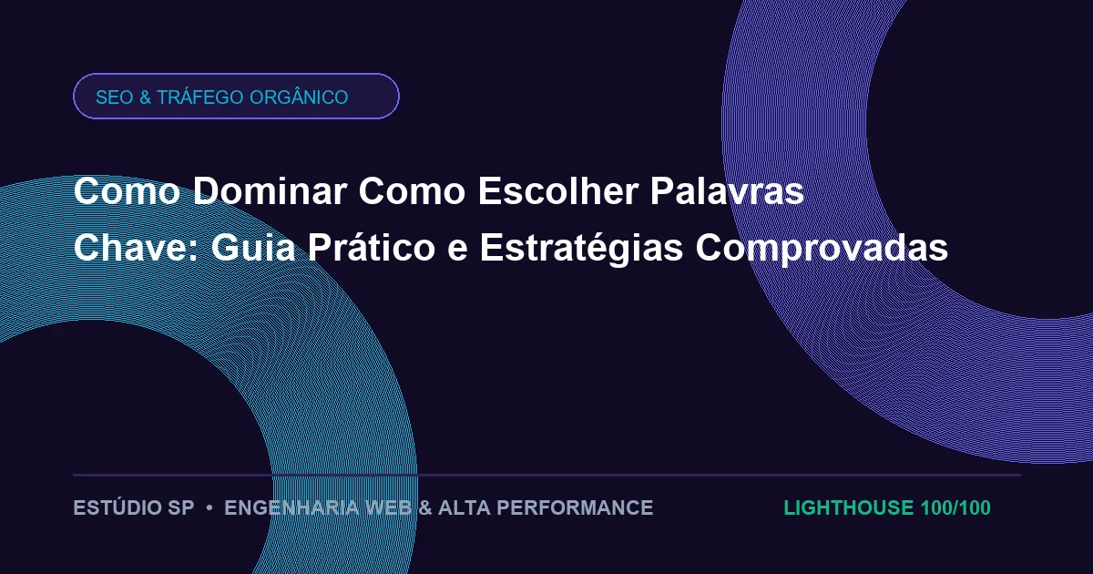 Como Dominar Como Escolher Palavras Chave: Guia Prático e Estratégias Comprovadas