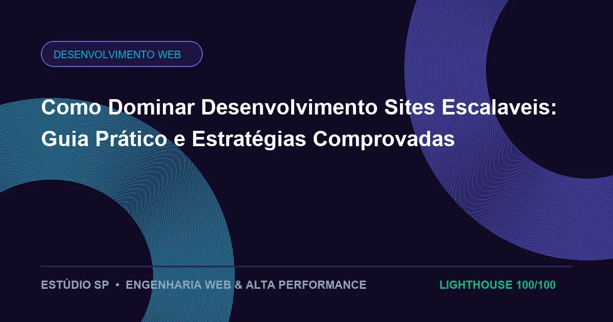 Como Dominar Desenvolvimento Sites Escalaveis: Guia Prático e Estratégias Comprovadas