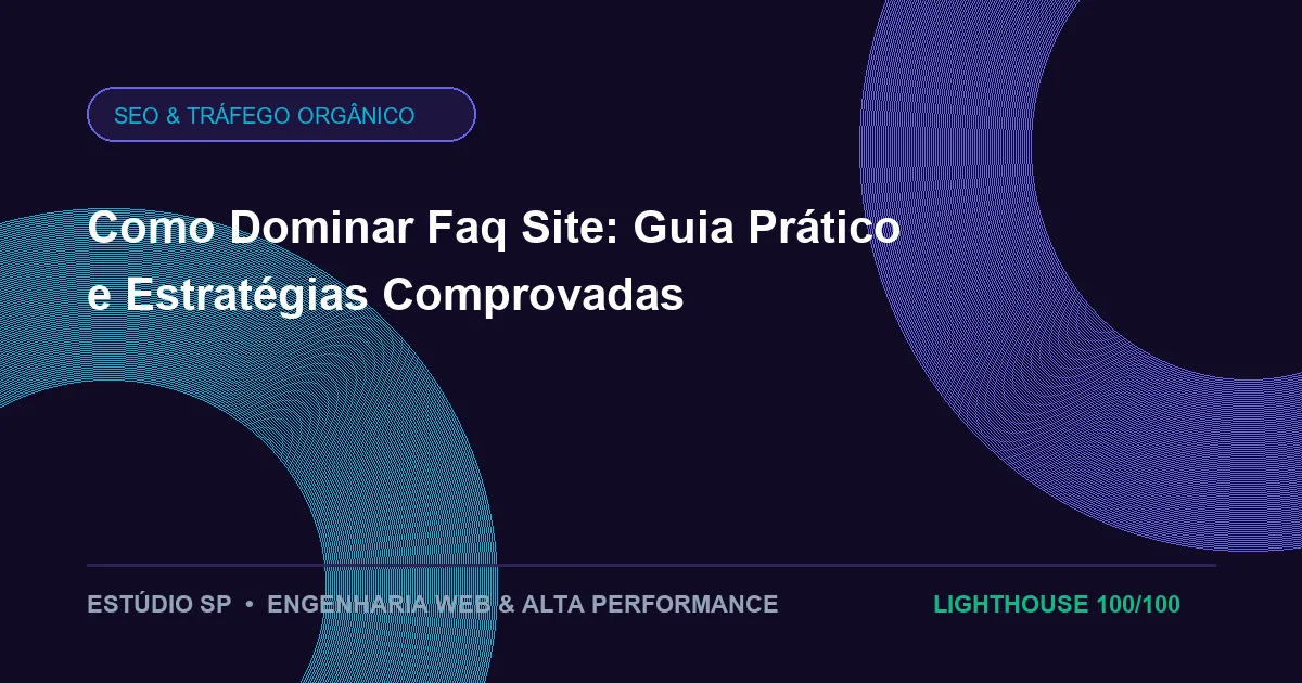 Como Dominar Faq Site: Guia Prático e Estratégias Comprovadas