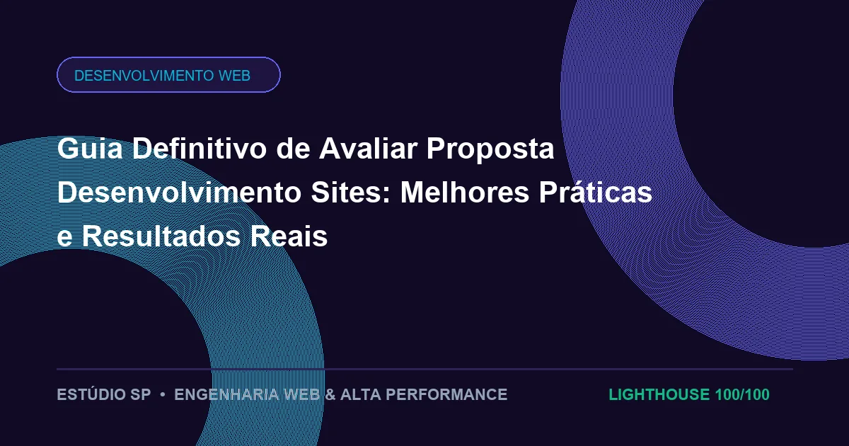 Guia Definitivo de Avaliar Proposta Desenvolvimento Sites: Melhores Práticas e Resultados Reais
