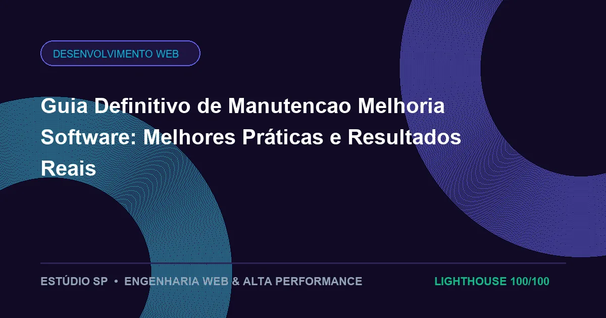 Guia Definitivo de Manutencao Melhoria Software: Melhores Práticas e Resultados Reais