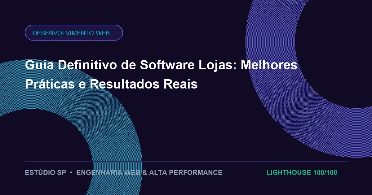 Guia Definitivo de Software Lojas: Melhores Práticas e Resultados Reais