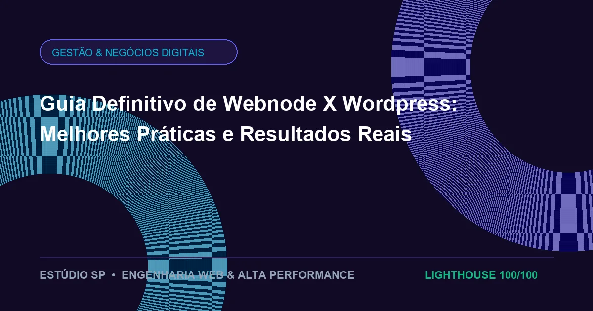 Guia Definitivo de Webnode X Wordpress: Melhores Práticas e Resultados Reais