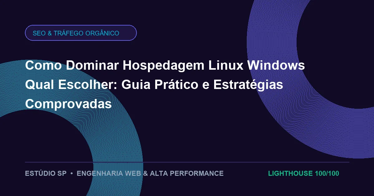 Como Dominar Hospedagem Linux Windows Qual Escolher: Guia Prático e Estratégias Comprovadas