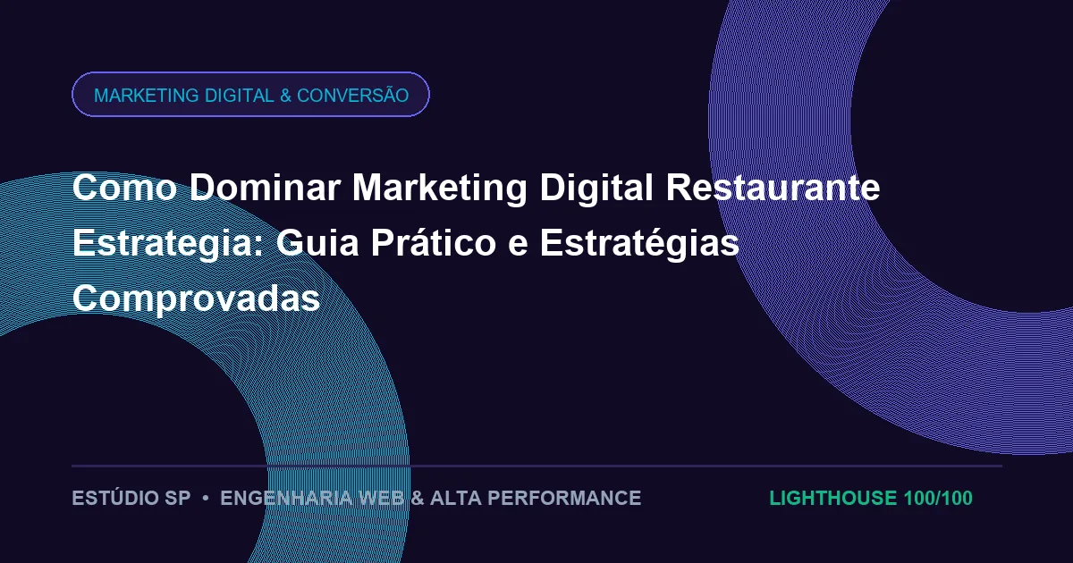 Como Dominar Marketing Digital Restaurante Estrategia: Guia Prático e Estratégias Comprovadas