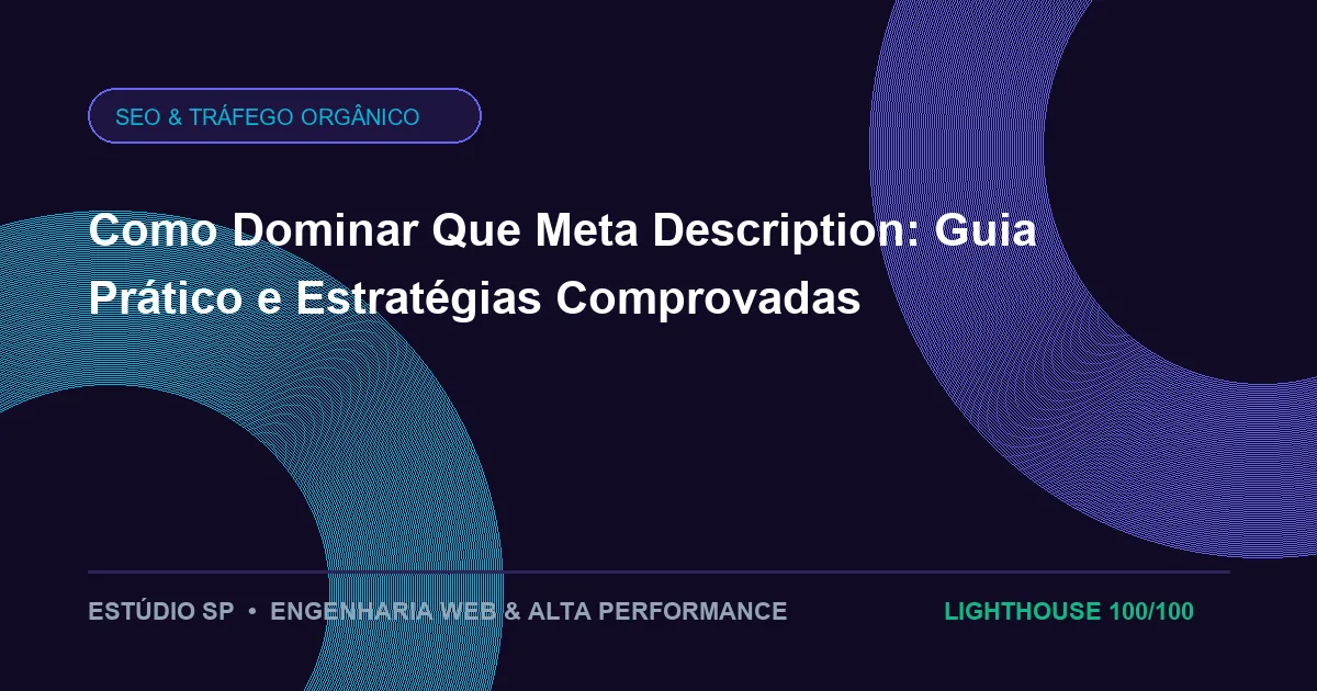 Como Dominar Que Meta Description: Guia Prático e Estratégias Comprovadas