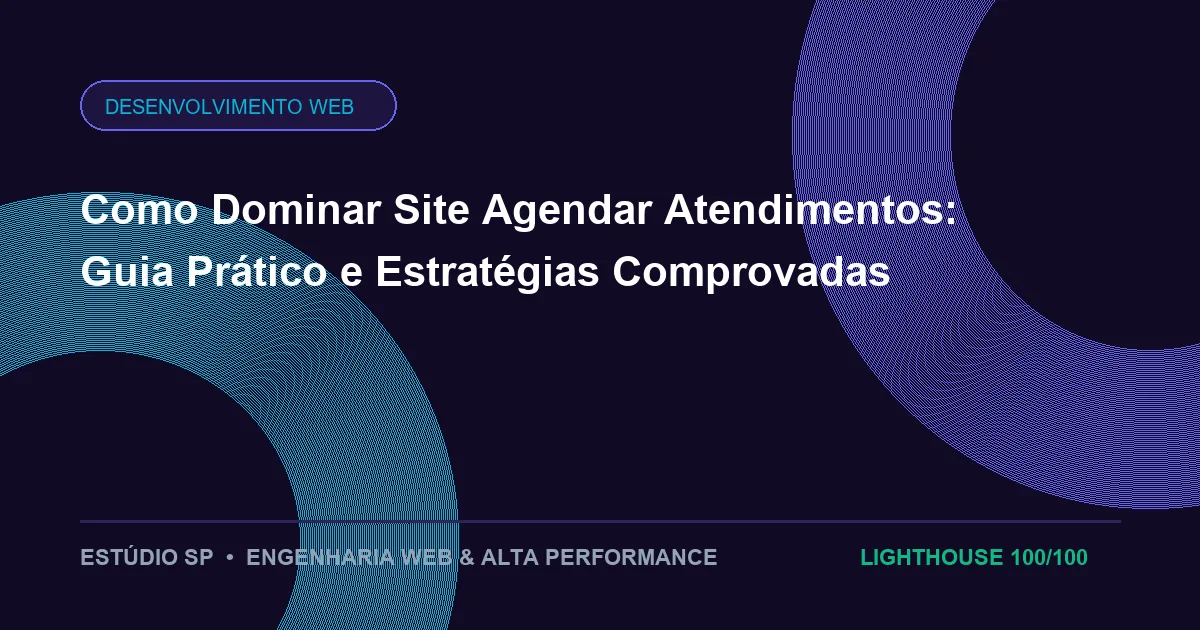 Como Dominar Site Agendar Atendimentos: Guia Prático e Estratégias Comprovadas