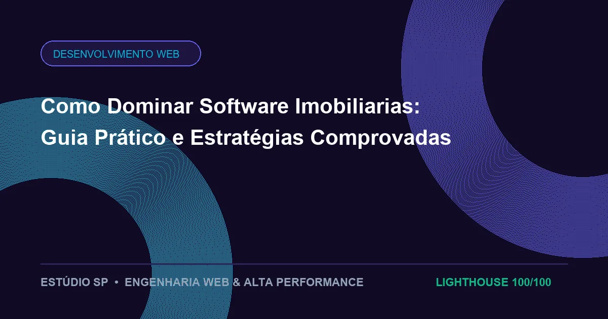 Como Dominar Software Imobiliarias: Guia Prático e Estratégias Comprovadas