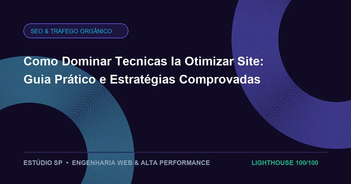 Como Dominar Tecnicas Ia Otimizar Site: Guia Prático e Estratégias Comprovadas